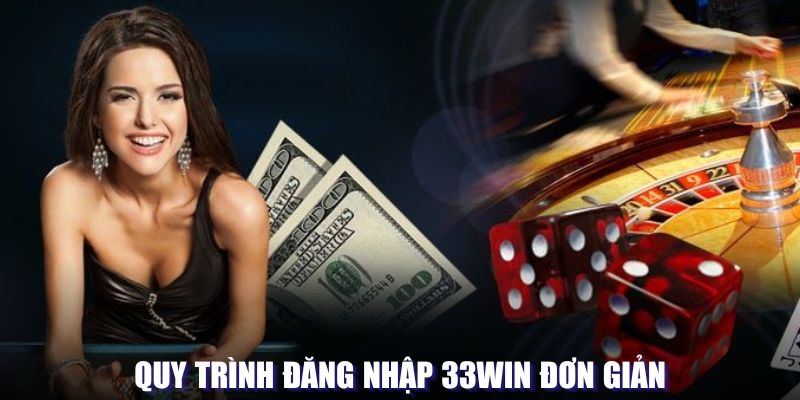 Quy trình đăng nhập 33WIN với các bước đơn giản